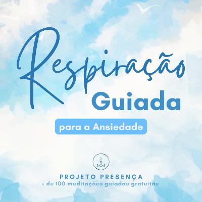 Respiração guiada para a Ansiedade Respiração guiada para a Ansiedade