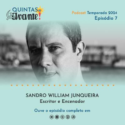 Episódio 7 - Sandro William Junqueira (escritor e encenador) Episódio 7 - Sandro William Junqueira (escritor e encenador)