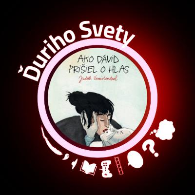 Ako Dávid prišiel o hlas (komiks): depresia v hravej kresbe Ako Dávid prišiel o hlas (komiks): depresia v hravej kresbe