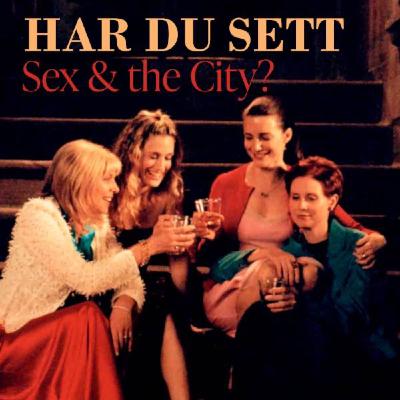 Har du sett Sex & the City? Har du sett Sex & the City?