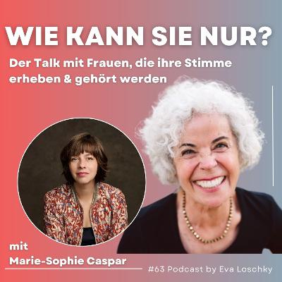 #63 Der Bühne den Rücken kehren – wie kann sie nur? Marie-Sophie Caspar