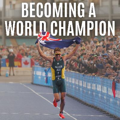 Matthew Hauser: Becoming a World Champion Triathlete Matthew Hauser: Becoming a World Champion Triathlete