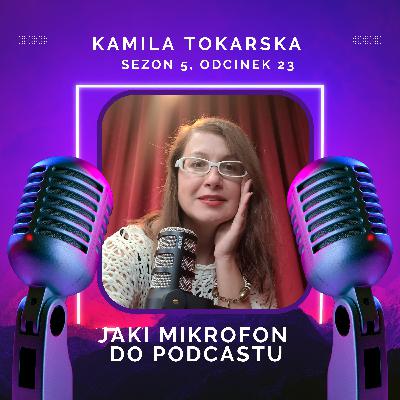 Jaki mikrofon do podcastu — Kamila Tokarska