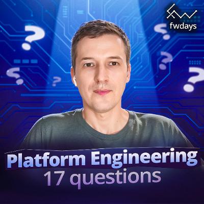 Everything You Wanted to Know About Platform Engineering — 17 Key Questions in 25 Minutes Everything You Wanted to Know About Platform Engineering — 17 Key Questions in 25 Minutes