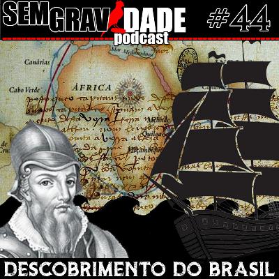 44 - Descobrimento do Brasil