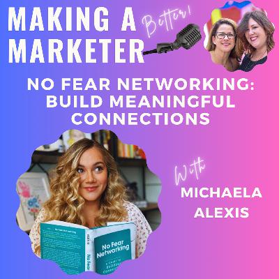 No Fear Networking: Build Meaningful Connections  with Michaela Alexis