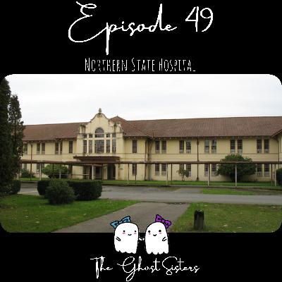 Episode 49 - Northern State Hospital Episode 49 - Northern State Hospital