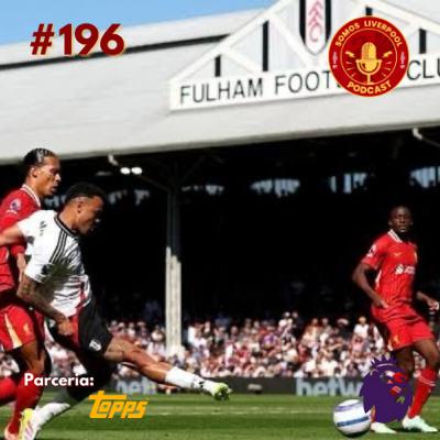 #196 Vitória em Anfield e derrota em Londres