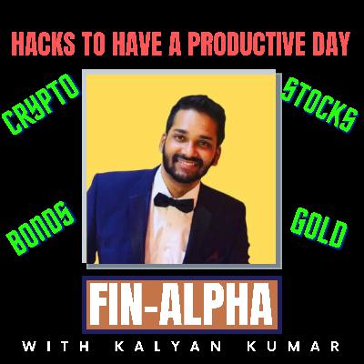 Podcast 23-FinAlpha- Hacks to have a productive day