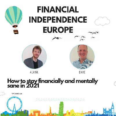 131 - How to stay financially and mentally sane in 2021 | Dave from FireDaveG