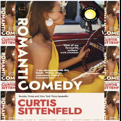 (How To Read) [PDF/BOOK] Romantic Comedy by Curtis Sittenfeld Full Access