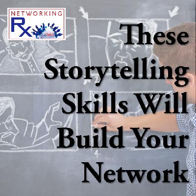 These Storytelling Skills Will Build Your Network (EPS 888)
