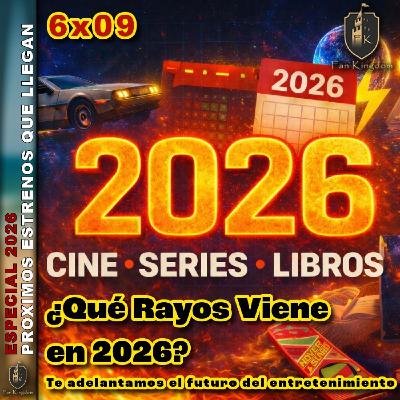 ¿Qué rayos viene en 2026? | CINE + SERIES + LIBROS | FK6x09 ️ ¿Qué rayos viene en 2026? | CINE + SERIES + LIBROS | FK6x09 ️