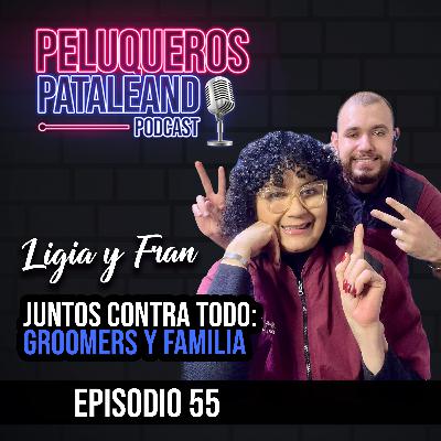 Ligia y Fran: Una historia de amor, lucha y grooming en familia - Ep #55