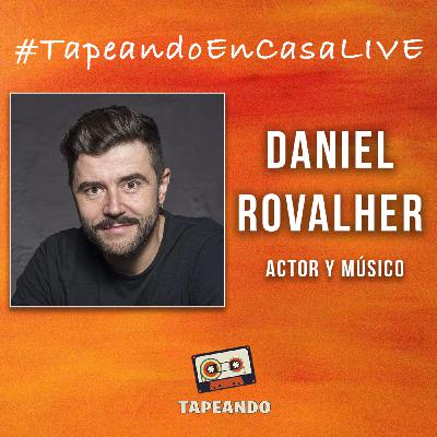 #TapeandoEnCasaLive – Daniel Rovalher
