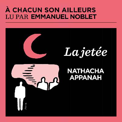 La jetée - Nathacha Appanah La jetée - Nathacha Appanah