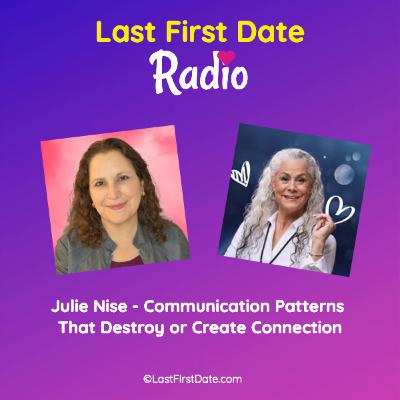 EP 690: Julie Nise – Communication Patterns That Destroy or Create Connection EP 690: Julie Nise – Communication Patterns That Destroy or Create Connection