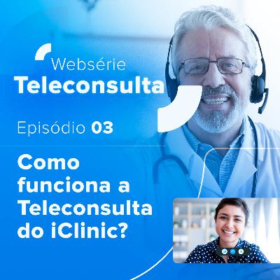 Como funciona a Teleconsulta do iClinic?