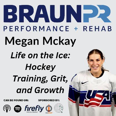 Megan Mckay: Life on the Ice: Hockey Training, Grit, and Growth