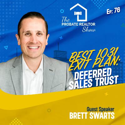 Best 1031 Exchange Exit Plan: Deferred Sales Trust ft. Brett Swarts - EP76