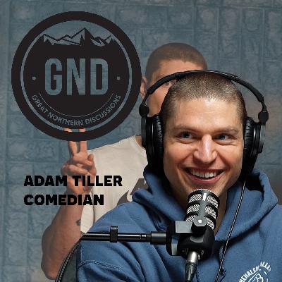 GND#26 with Adam Tiller-Stand Up Comedian