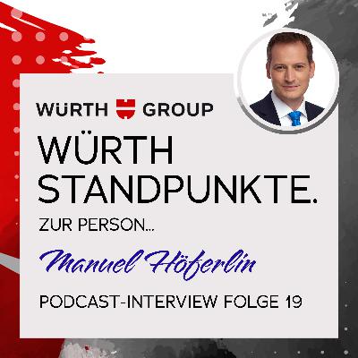 Würth Standpunkte. Zur Person Manuel Höferlin Würth Standpunkte. Zur Person Manuel Höferlin