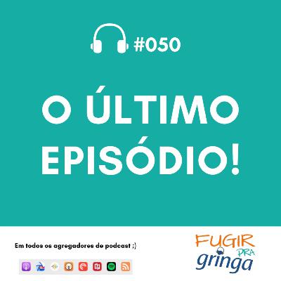 #050 - O último episódio