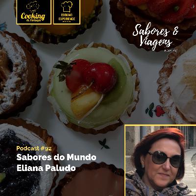 Ep. #92: Sabores do Mundo - Eliana Paludo