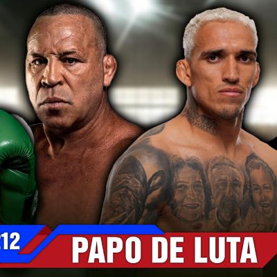 PAPO DE LUTA #212: POPÓ X WAND, CHARLES CONTRA QUEM NO UFC RIO?