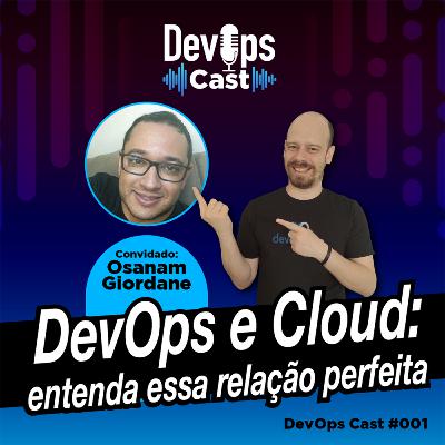 #001 DevOps e Cloud: Entenda essa relação perfeita