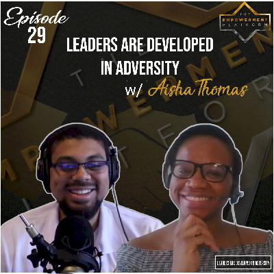 Leaders are developed in Adversity