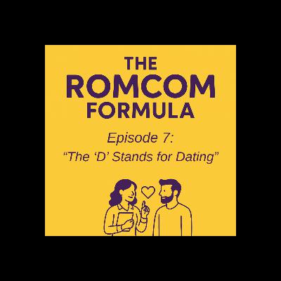 07. The "D" Stands for Dating