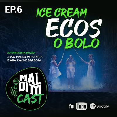 Malditocast 006 | 3 contos: Ecos, Ice Cream e O Bolo