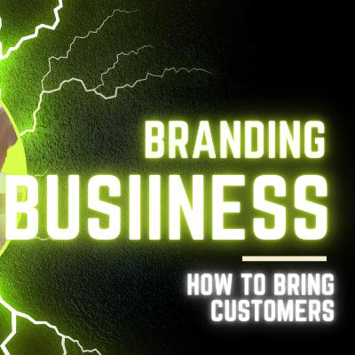 How branding brings customers
