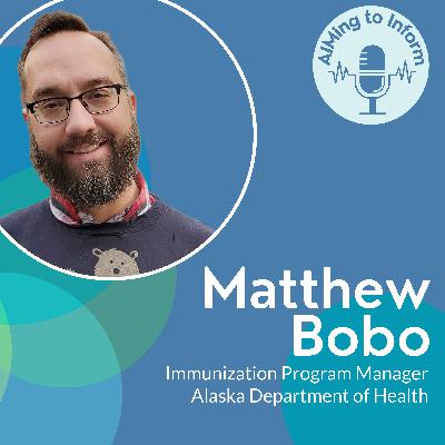 Matt Bobo - Alaska Immunization Program Manager