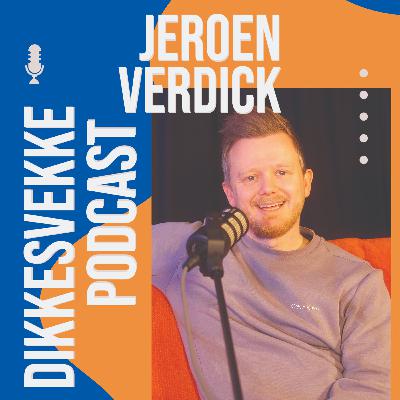 DIKKESVEKKE PODCAST #24 - JEROEN VERDICK DIKKESVEKKE PODCAST #24 - JEROEN VERDICK
