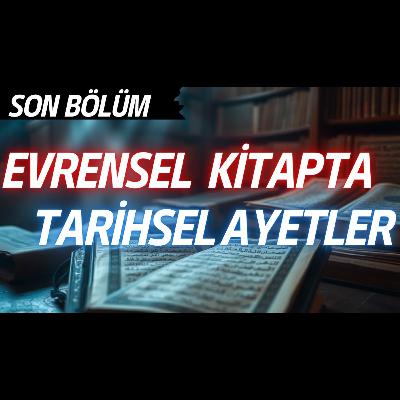 SON BÖLÜM: Evrensel Kitapta Peygamberin Özel Hayatı Neden Geçiyor? Tahrim 3-5, Mücadele 12-13