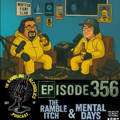 RAP EP.356 THE RAMBLE ITCH & MENTAL DAYS