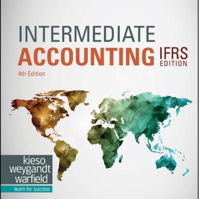 Intermediate Accounting: IFRS & Conceptual Framework Intermediate Accounting: IFRS & Conceptual Framework
