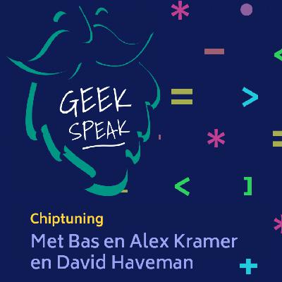 Geek Speak #4 - Hoe start je in de wereld van de chiptuning met Bas Kramer