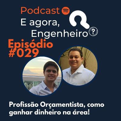 # 29 Profissão Orçamentista, como ganhar dinheiro na área - E agora, Engenheiro?