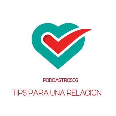 Podcast #8 "Tips para relaciones"