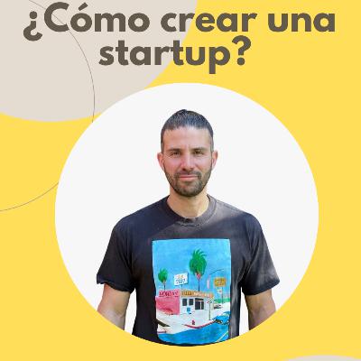 ¿Cómo crear una startup?