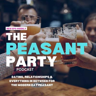 The Peasant Party Podcast - wish you all the best guest episode!
