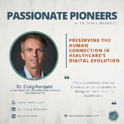 Preserving the Human Connection in Healthcare's Digital Evolution with Dr. Craig Norquist