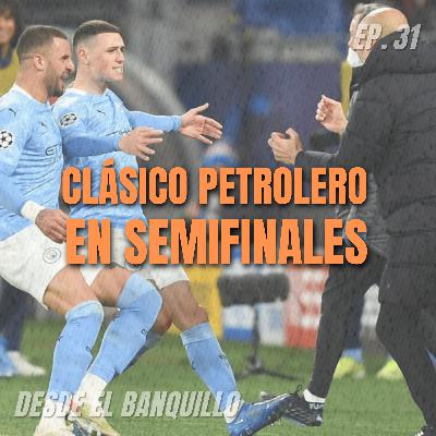 EP 31 | Clásico Petrolero en Semifinales
