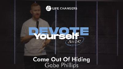 Come Out Of Hiding - Gabe Phillips