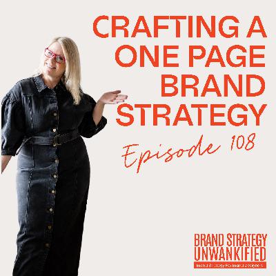 108. Crafting a One Page Brand Strategy