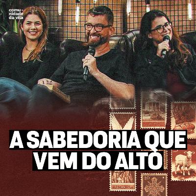 Tiago: A SABEDORIA QUE VEMDO ALTO | Deles Para Nós | Tiago 3:13-18 Tiago: A SABEDORIA QUE VEMDO ALTO | Deles Para Nós | Tiago 3:13-18