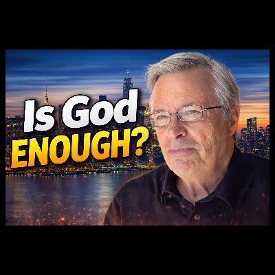 Is God "Enough"?